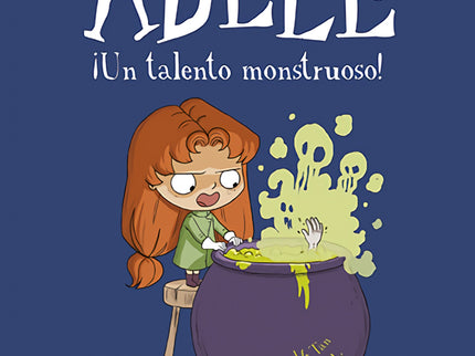 La Terrible Adèle Vol.6 ¡un Talento Monstruoso!