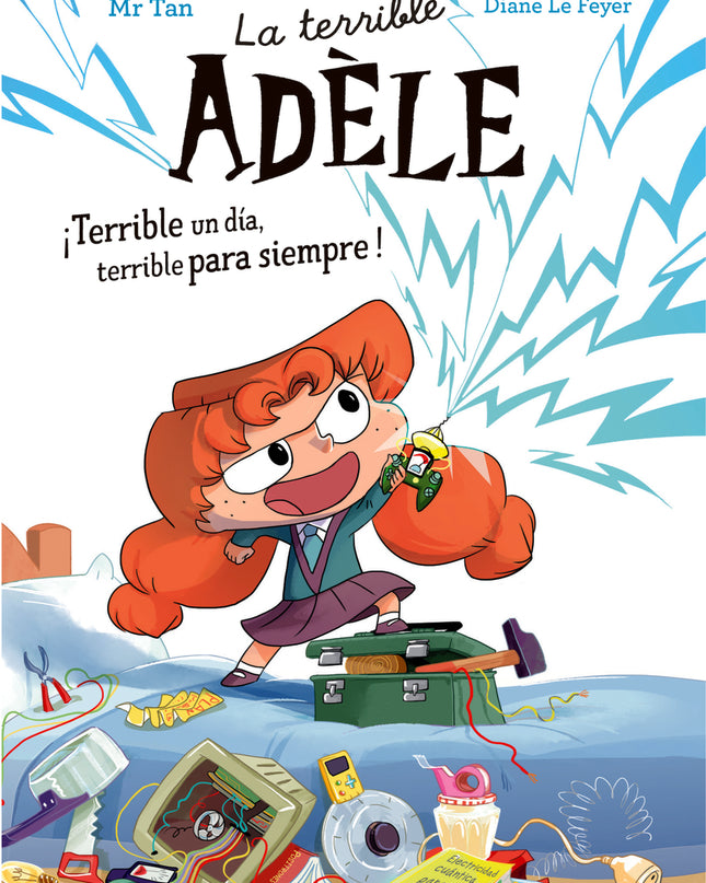 La Terrible Adèle ¡terrible Un Día, Terrible Para Siempre! Novela 1