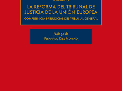La Reforma Del Tribunal De Justicia De La Unión Europea