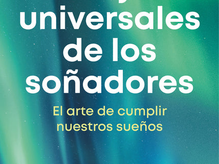 Las 72 Leyes Universales De Los Soñadores