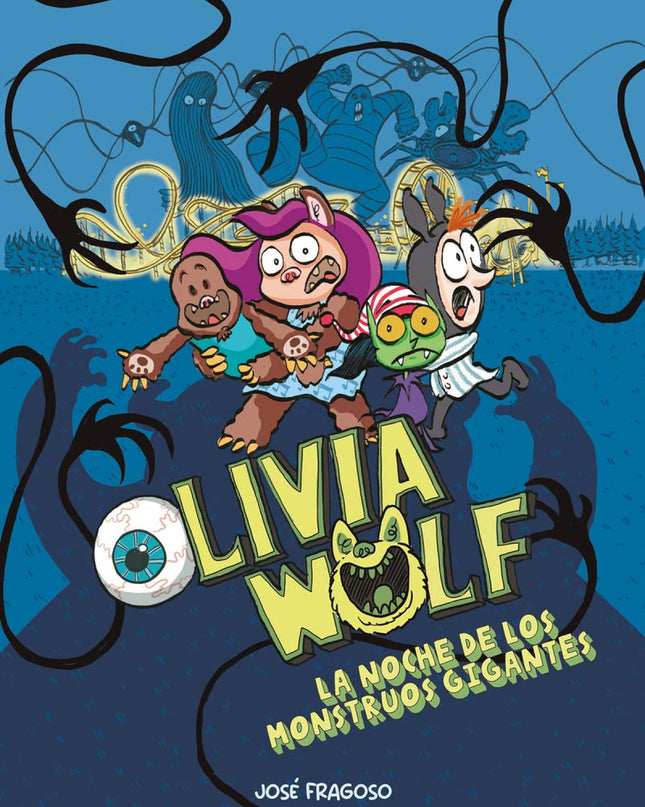 Olivia Wolf. La Noche De Los Monstruos Gigantes