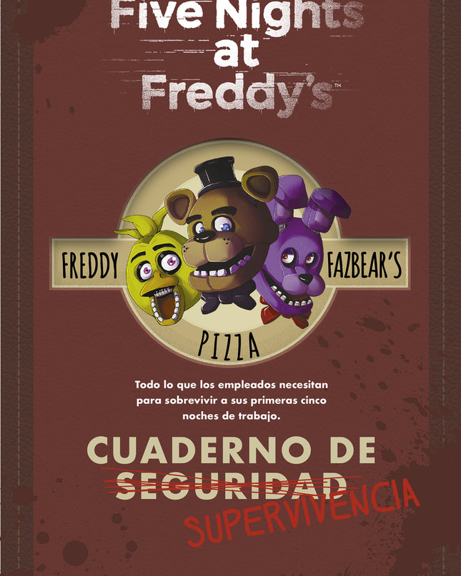 Five Nights At Freddy's. Cuaderno De Supervivencia