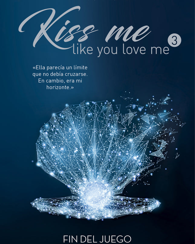 Fin Del Juego (kiss Me Like You Love Me 3)
