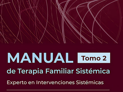 Manual De Terapia Familiar Sistémica. Experto En Intervenciones Sistémicas. Tomo 2