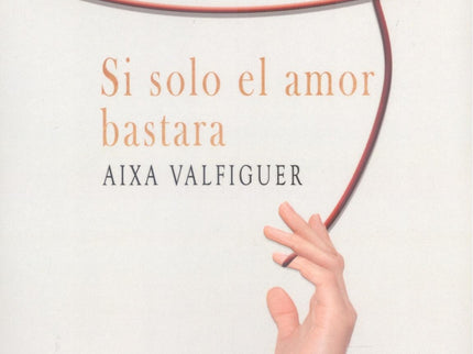 Si Solo El Amor Bastara