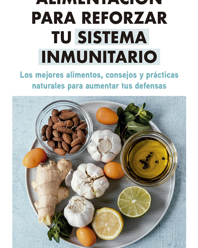 Alimentación Para Reforzar Tu Sistema Inmunitario