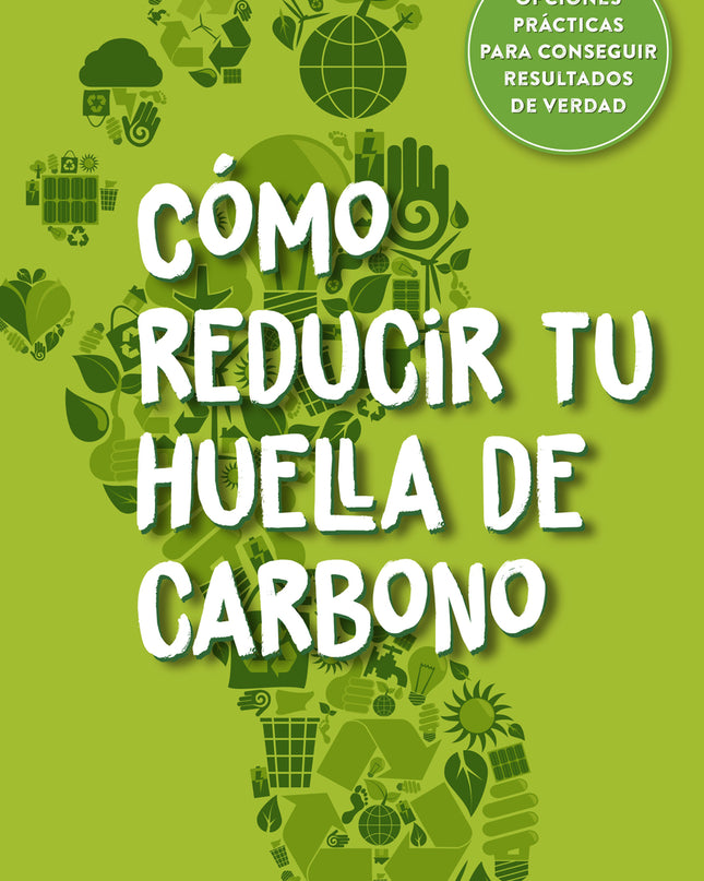 Cómo Reducir Tu Huella De Carbono
