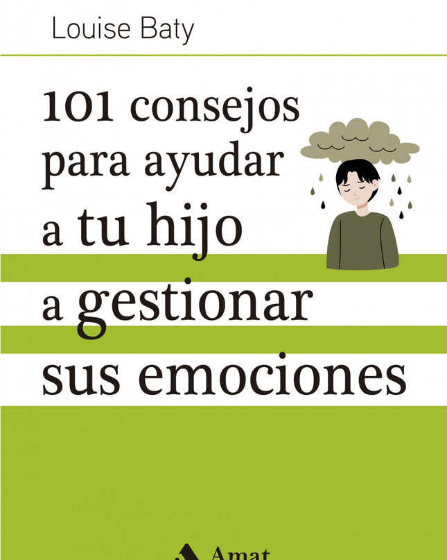 101 Consejos Para Ayudar A Tu Hijo A Gestionar Sus Emociones
