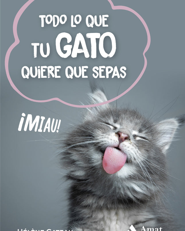 Todo Lo Que Tu Gato Quiere Que Sepas