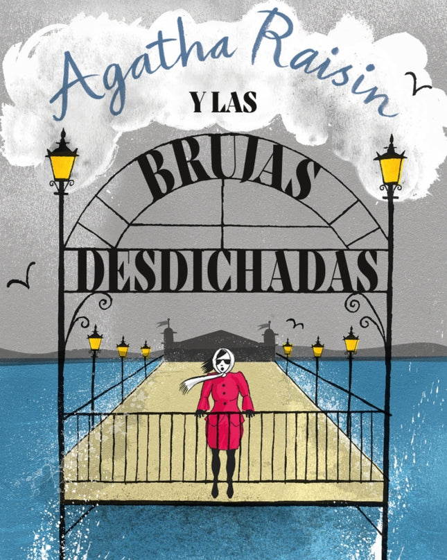 Agatha Raisin Y Las Brujas Desdichadas (agatha Raisin 9)