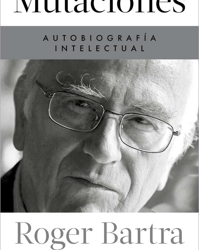 Mutaciones. Autobiografía Intelectual