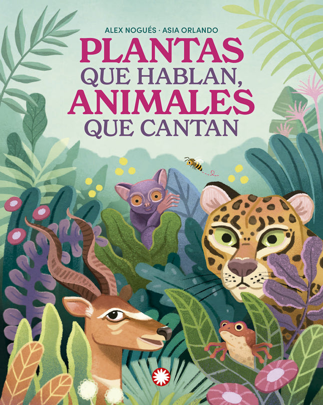 Plantas Que Hablan, Animales Que Cantan