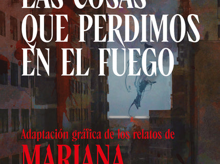 Las Cosas Que Perdimos En El Fuego