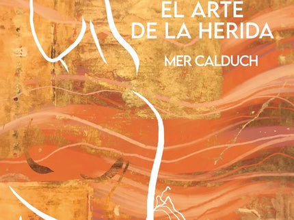 El Arte De La Herida