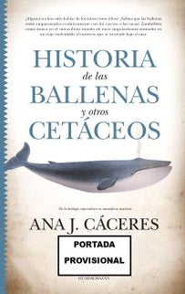 Historia De Las Ballenas Y Otros Cetáceos