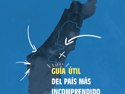 Israel. Guia Util Del Pais Mas Incomprendido Del Mundo