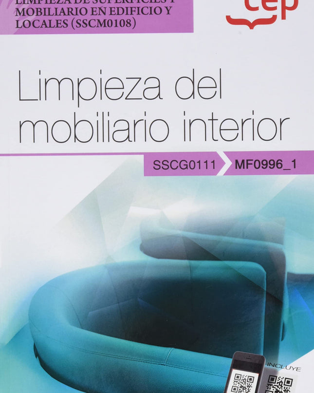 Manual. Limpieza Del Mobiliario Interior (mf0996_1). Certificados De Profesionalidad. Limpieza De Superficies Y Mobiliario En Edificio Y Locales (sscm0108)