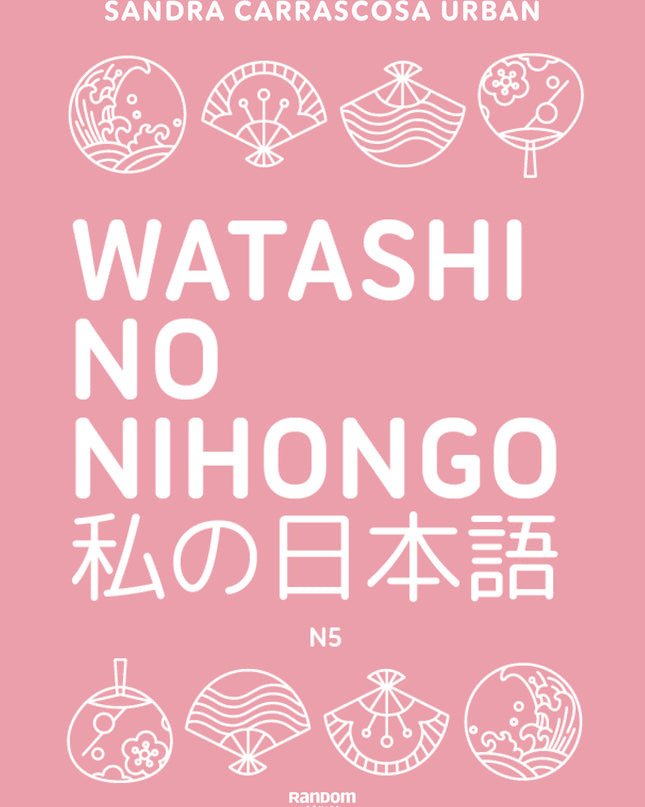 Watashi No Nihongo N5 (edición Revisada Y Ampliada)