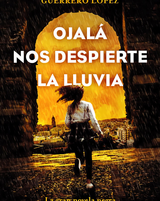 Ojalá Nos Despierte La Lluvia