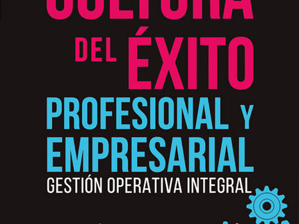 La Cultura Del éxito Profesional Y Empresarial