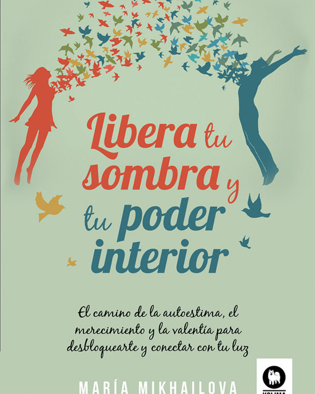 Libera Tu Sombra Y Tu Poder Interior