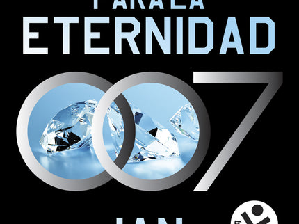 Diamantes Para La Eternidad (james Bond 007 Libro 4)