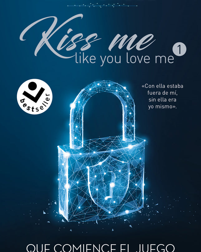 Que Comience El Juego (kiss Me Like You Love Me 1)