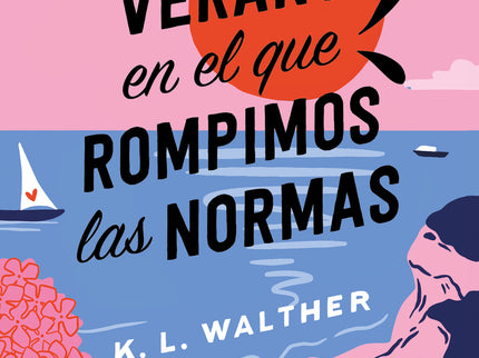 El Verano En El Que Rompimos Las Normas
