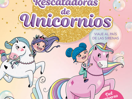 Rescatadoras De Unicornios 1 - Viaje Al País De Las Sirenas