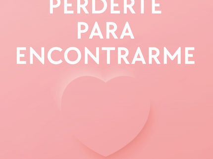 Perderte Para Encontrarme