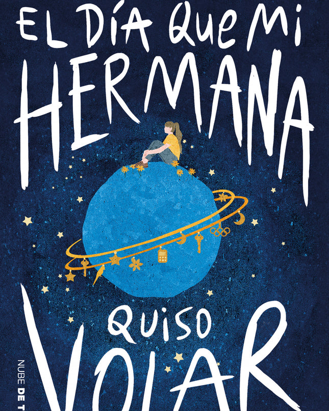 El Día Que Mi Hermana Quiso Volar