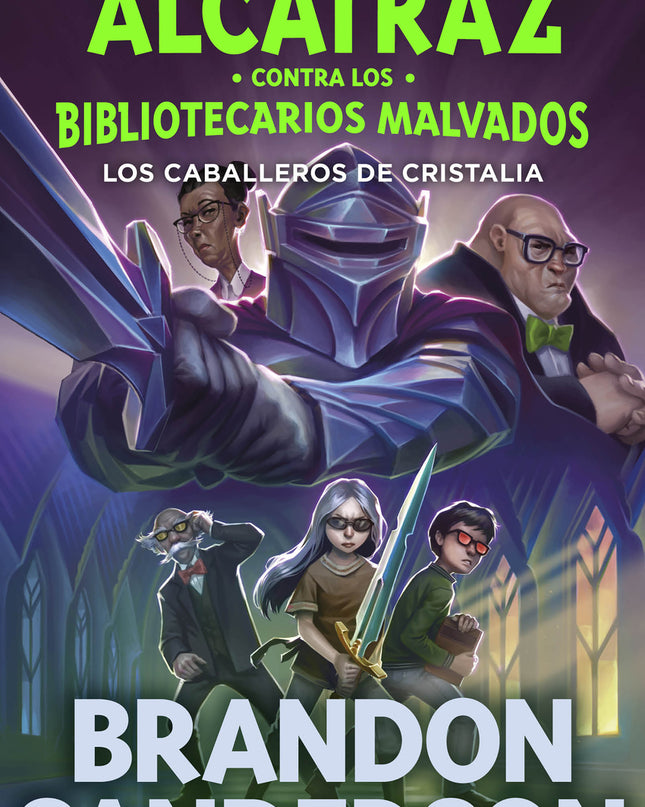 Los Caballeros De Cristalia (alcatraz Contra Los Bibliotecarios Malvados 3)
