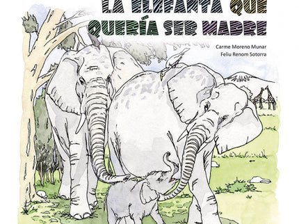 La Elefanta Que Quería Ser Madre