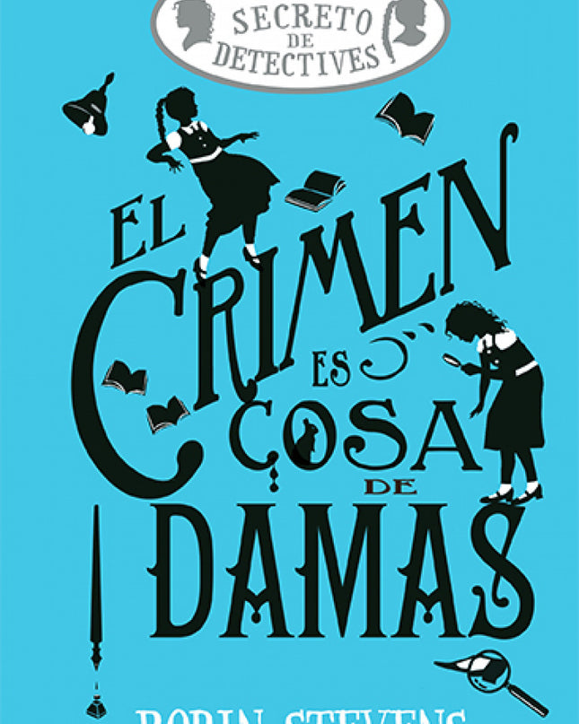 El Crimen Es Cosa De Damas (cozy Mystery Juvenil)