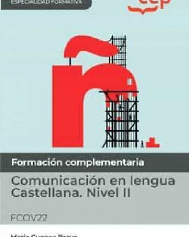 Manual. Lengua Castellana. Nivel Ii (fcov22). Especialidades Formativas