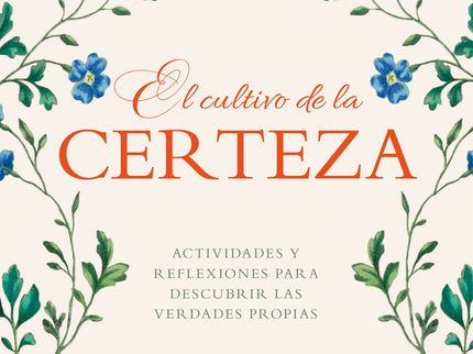 El Cultivo De La Certeza