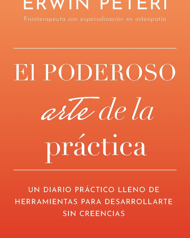 El Poderoso Arte De La Práctica