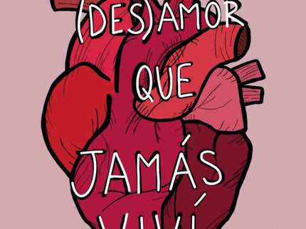 El Desamor Que Jamás Viví