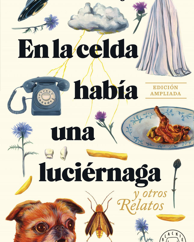 En La Celda Había Una Luciérnaga. Edición Ampliada.