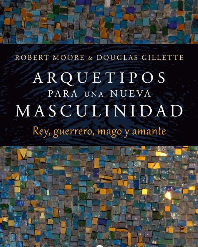 Arquetipos Para Una Nueva Masculinidad