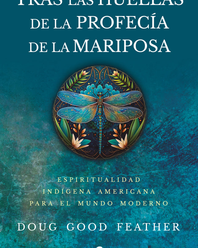 Tras Las Huellas De La Profecía De La Mariposa