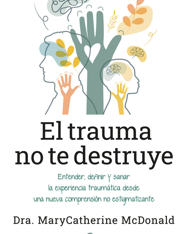El Trauma No Te Destruye