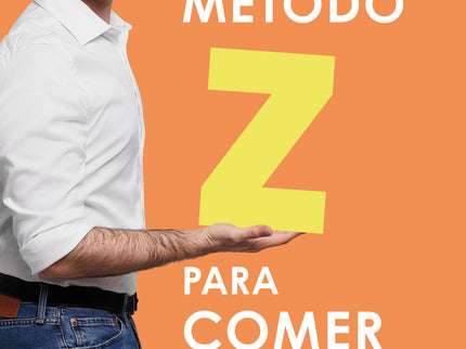 El Método Z Para Comer Bien