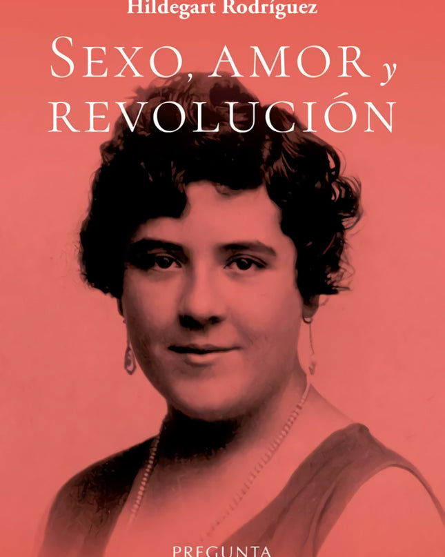 Sexo, Amor Y Revolución