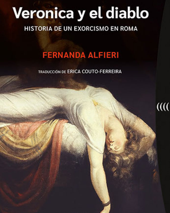 Veronica Y El Diablo. Historia De Un Exorcismo En Roma
