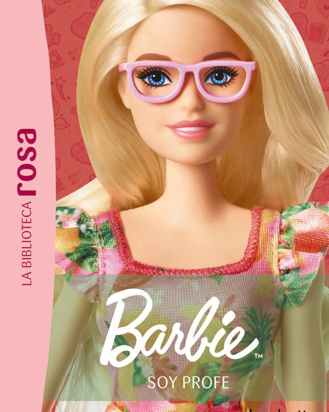 La Biblioteca Rosa. Barbie, 1. Soy Profe