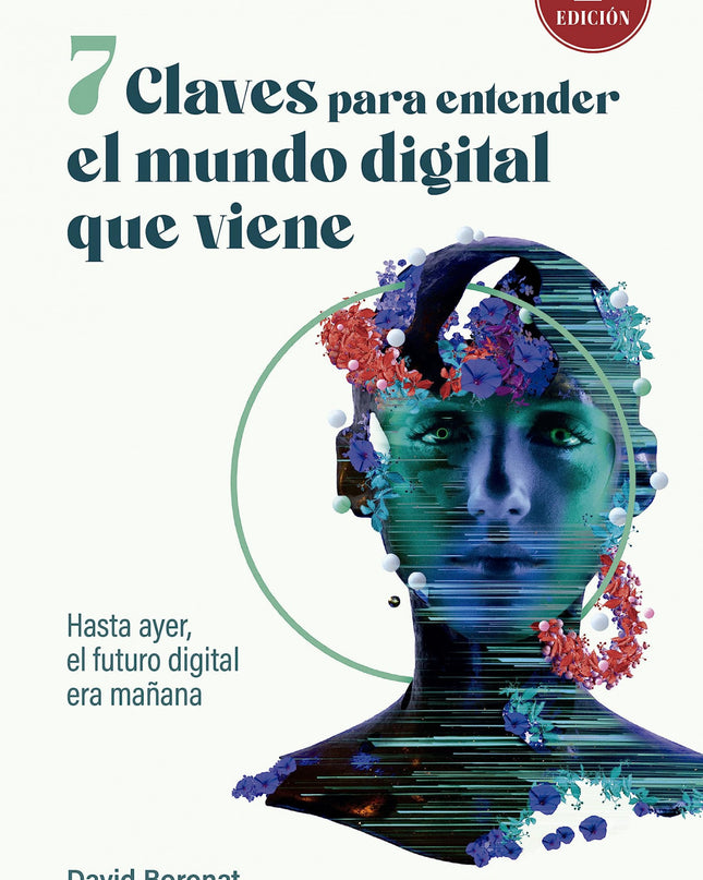 7 Claves Para Entender El Mundo Digital Que Viene