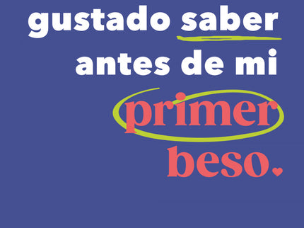 Todo Lo Que Me Hubiera Gustado Saber Antes Del Primer Beso