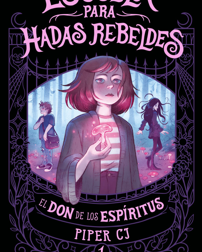 Escuela Para Hadas Rebeldes. El Don De Los Espíritus