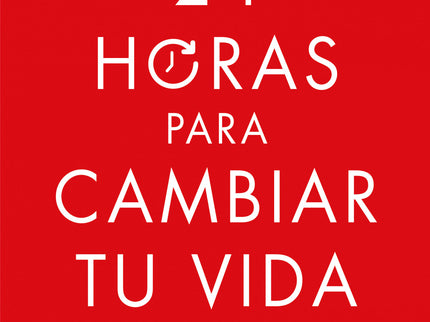 24 Horas Para Cambiar Tu Vida